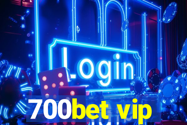 700bet vip